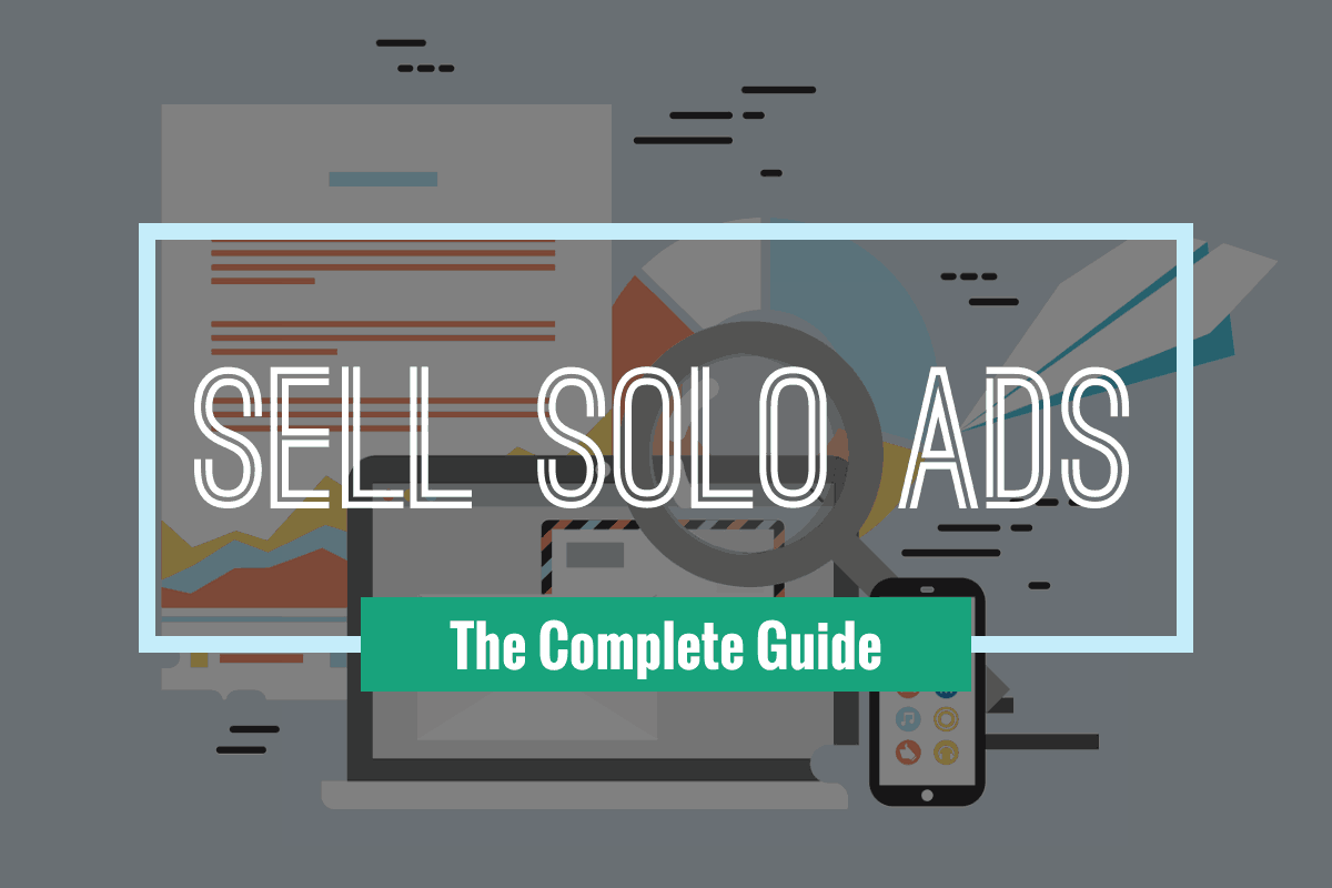 Solo Ads Ultimate Guide - How to Build a Mailing List Fast with Solo Ads